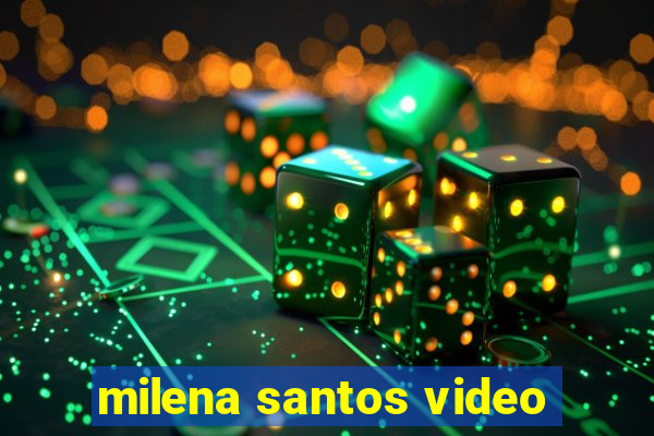 milena santos video